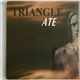 Triangle - Ate